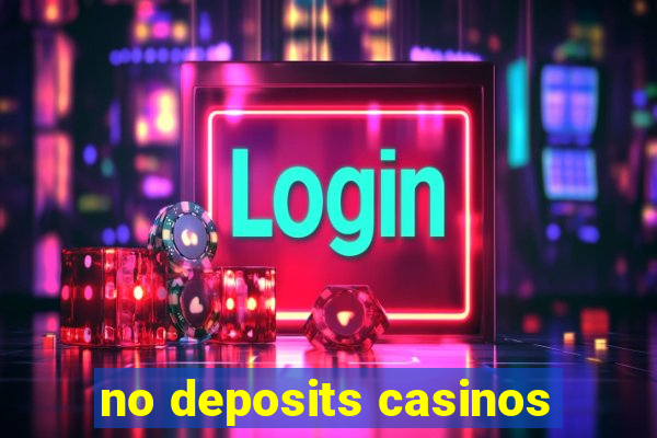 no deposits casinos