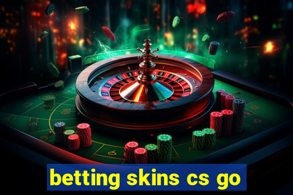 betting skins cs go