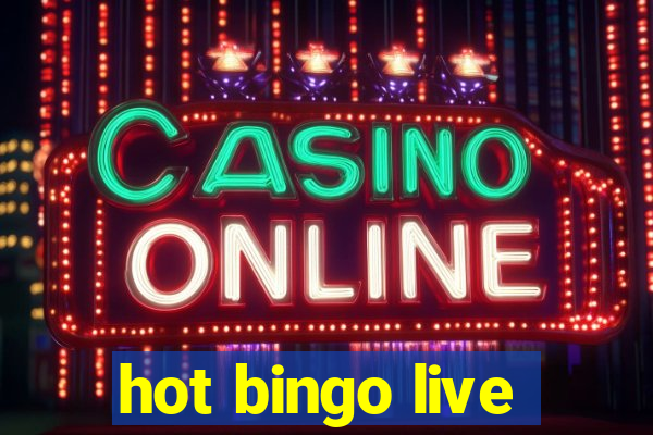 hot bingo live