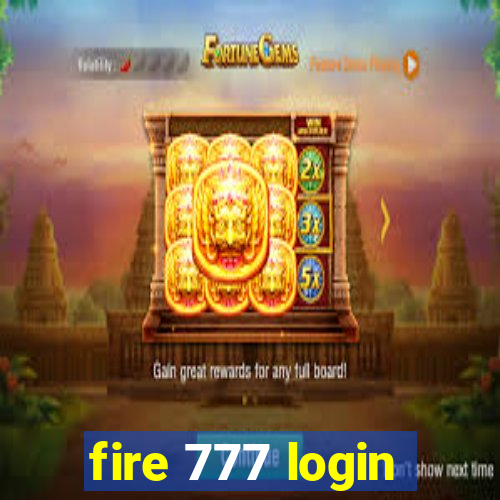 fire 777 login