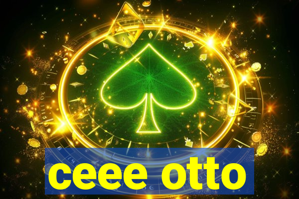 ceee otto