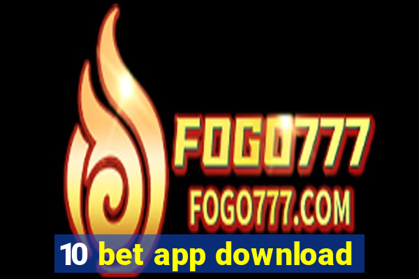 10 bet app download