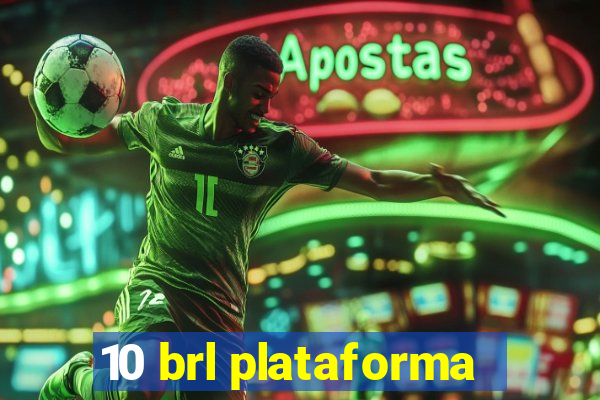 10 brl plataforma