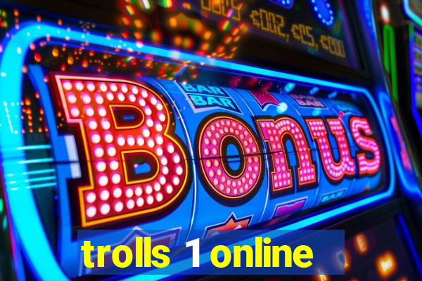 trolls 1 online