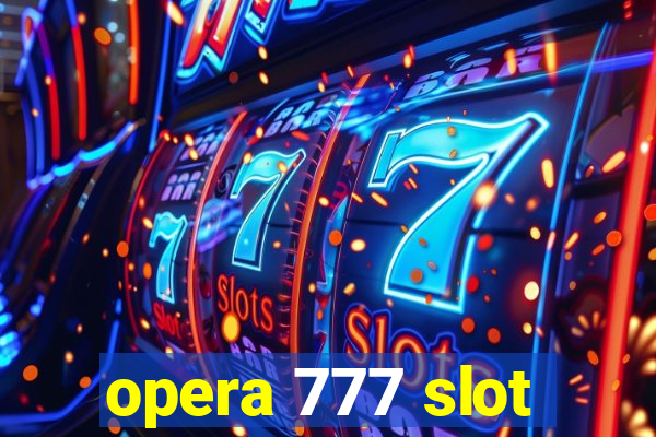 opera 777 slot