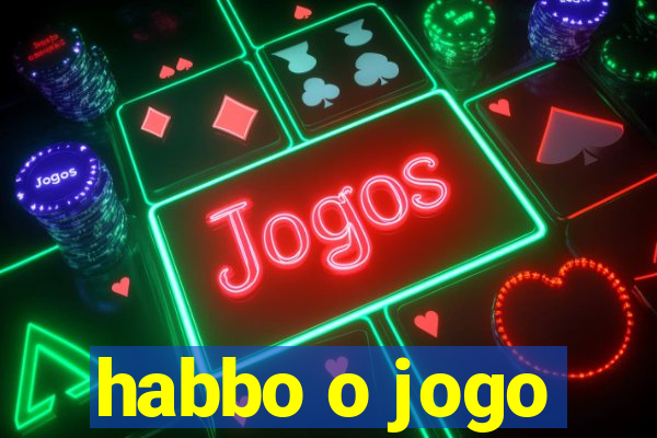 habbo o jogo