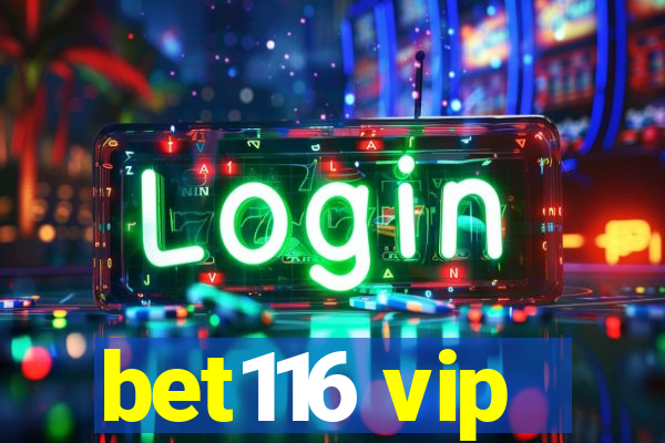 bet116 vip