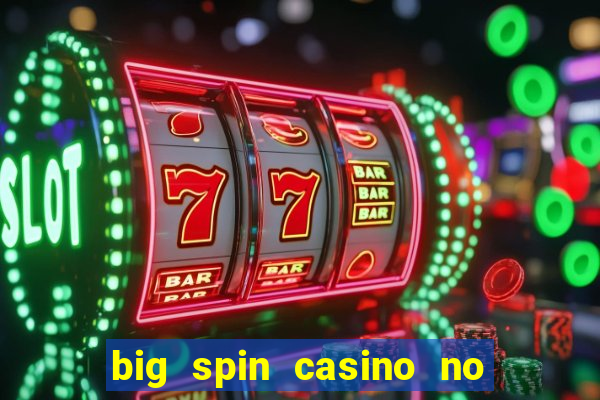 big spin casino no deposit bonus