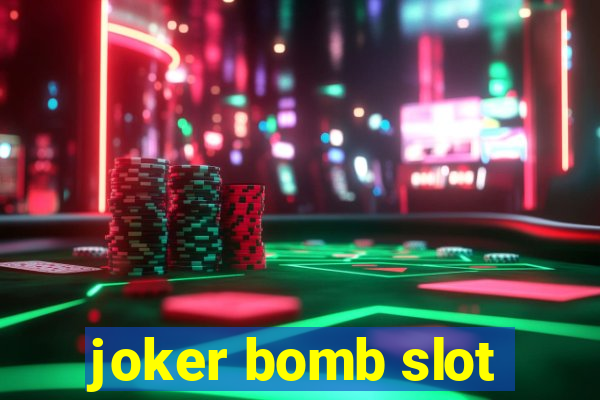 joker bomb slot