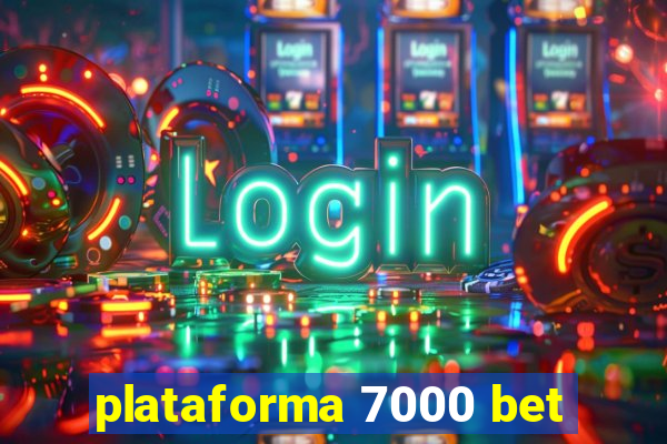 plataforma 7000 bet