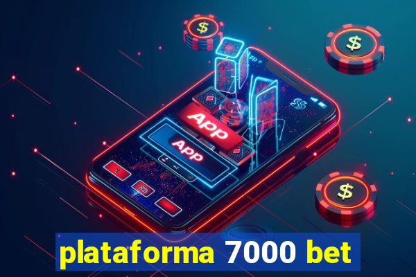 plataforma 7000 bet