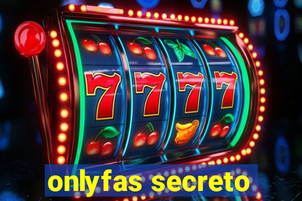 onlyfas secreto