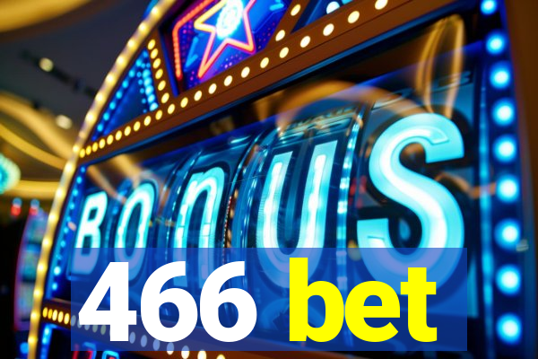 466 bet