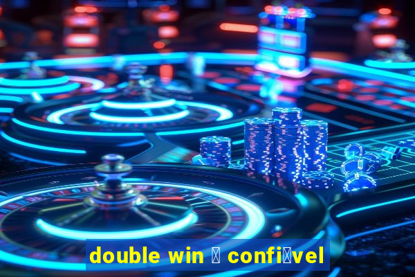 double win 茅 confi谩vel