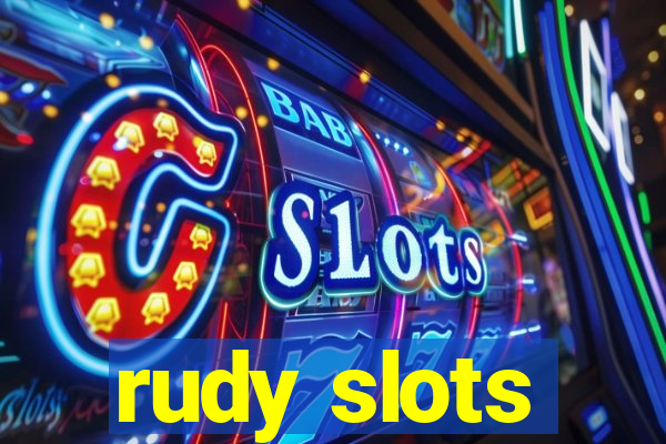 rudy slots