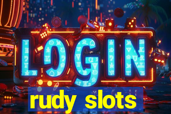 rudy slots