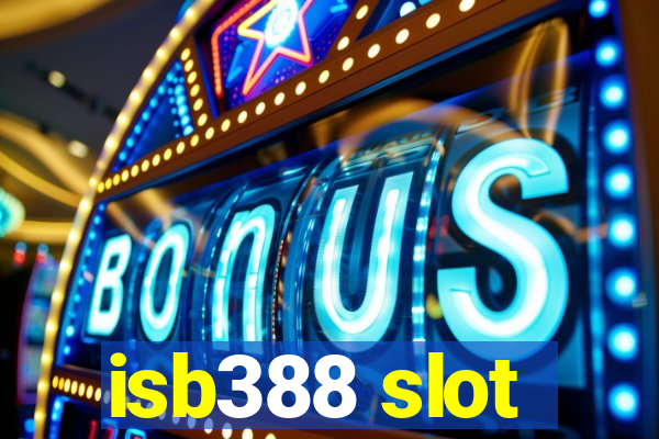 isb388 slot