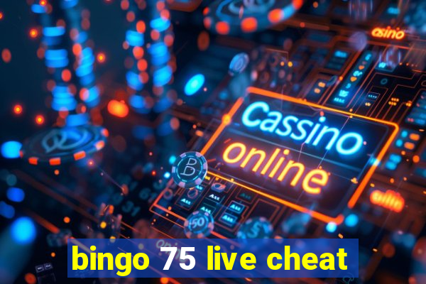 bingo 75 live cheat