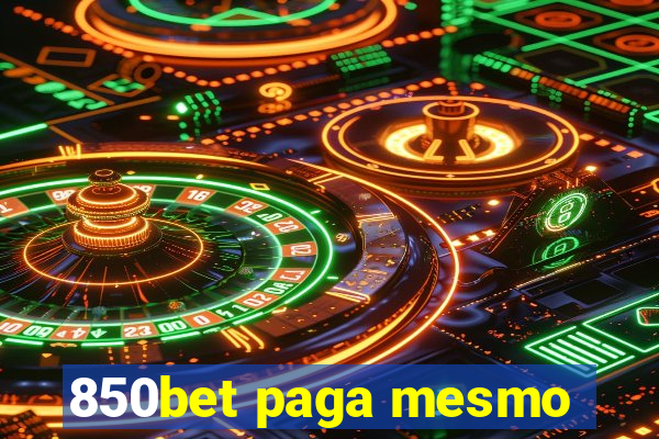 850bet paga mesmo