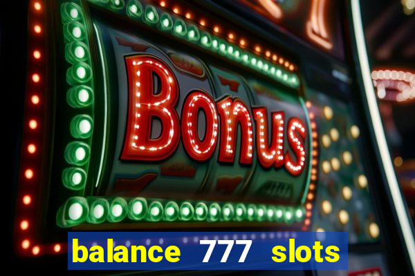 balance 777 slots 茅 confi谩vel