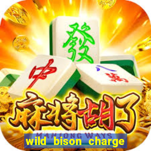 wild bison charge slot demo