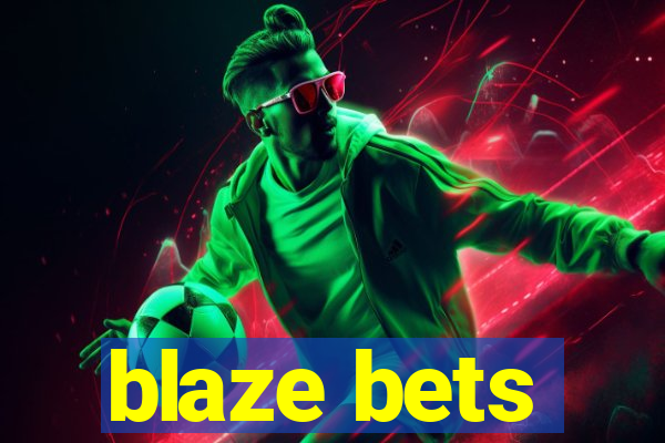 blaze bets