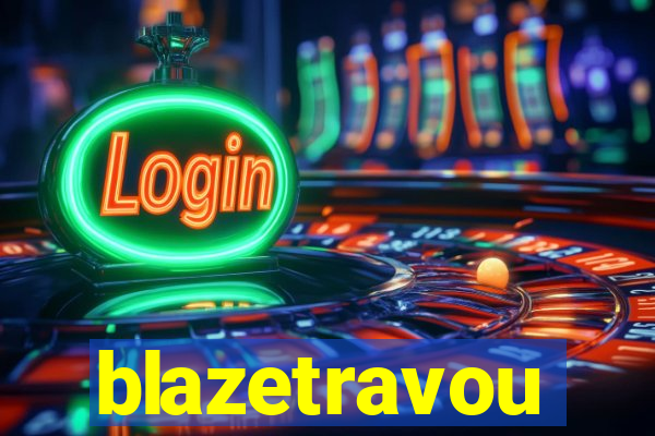 blazetravou