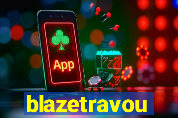 blazetravou