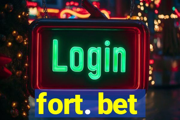 fort. bet