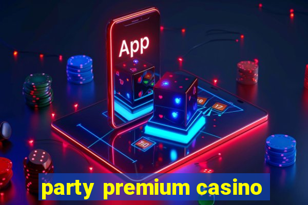 party premium casino