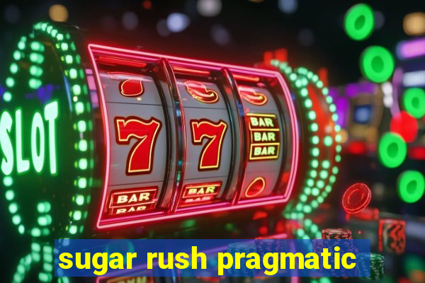 sugar rush pragmatic