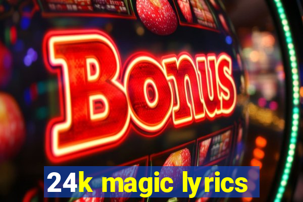 24k magic lyrics