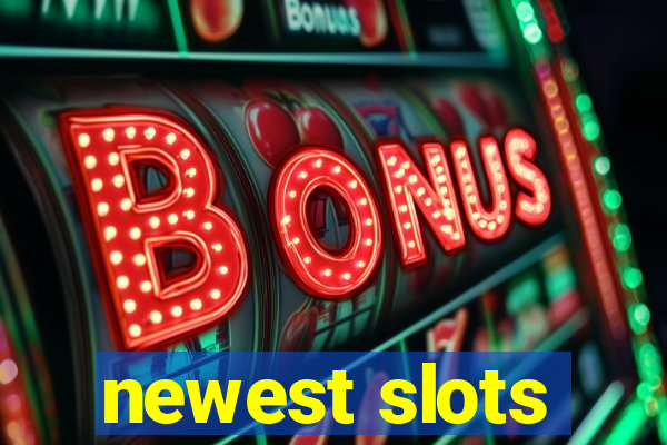 newest slots