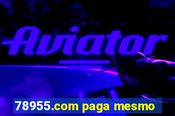 78955.com paga mesmo