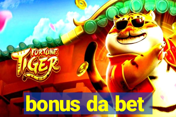 bonus da bet