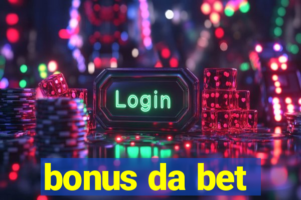 bonus da bet