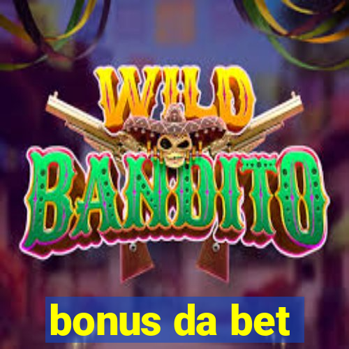 bonus da bet