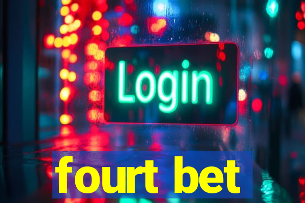 fourt bet