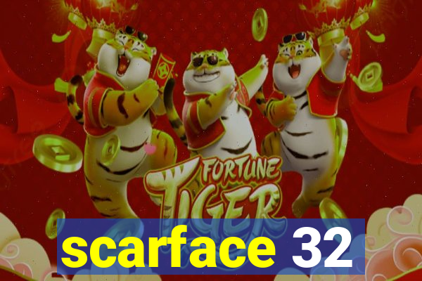 scarface 32