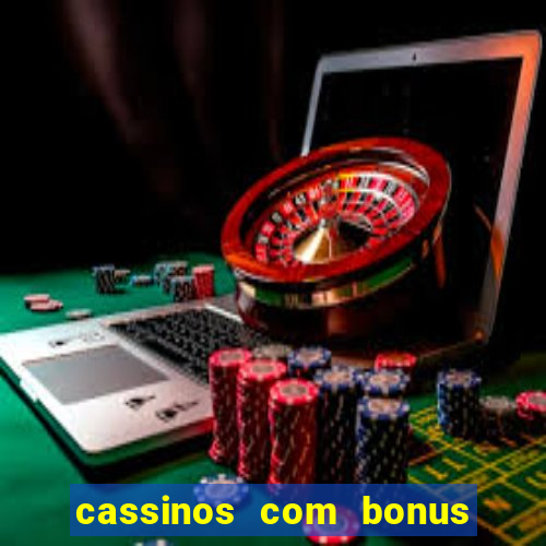 cassinos com bonus de cadastro sem deposito