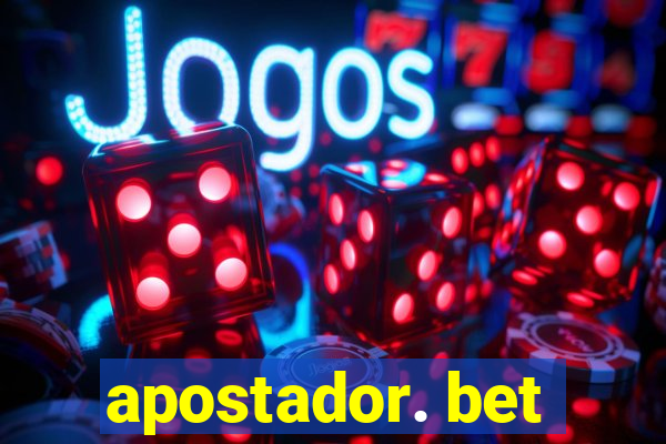 apostador. bet