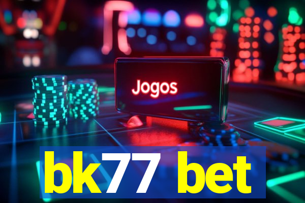 bk77 bet