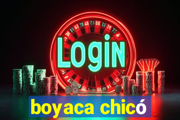 boyaca chicó