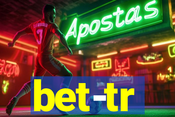 bet-tr