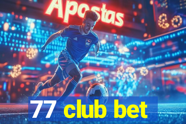 77 club bet