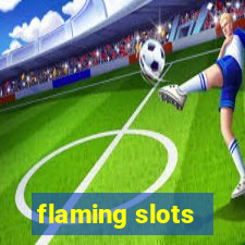 flaming slots