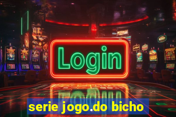 serie jogo.do bicho