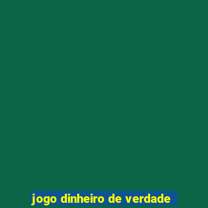 jogo dinheiro de verdade