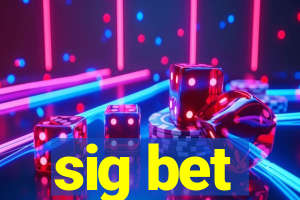 sig bet