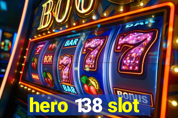 hero 138 slot